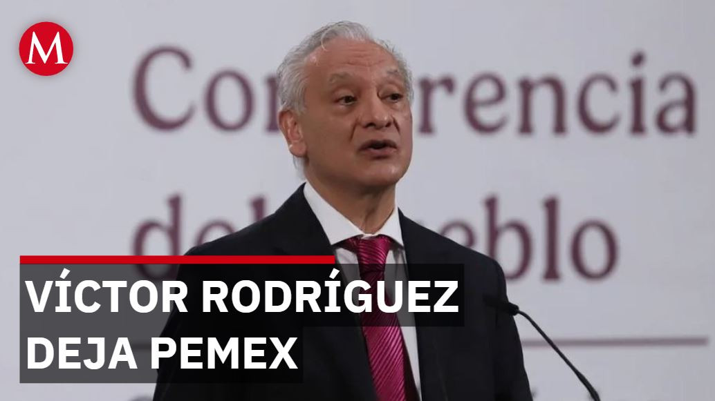 Víctor Rodríguez deja Pemex; Sheinbaum anuncia nuevo titular