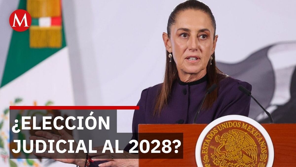 Sheinbaum propone mover la elección judicial de 2027 a 2028