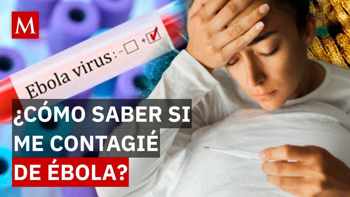 ¡Cuidado! Estos son los síntomas que podrían alertar sobre el Ébola