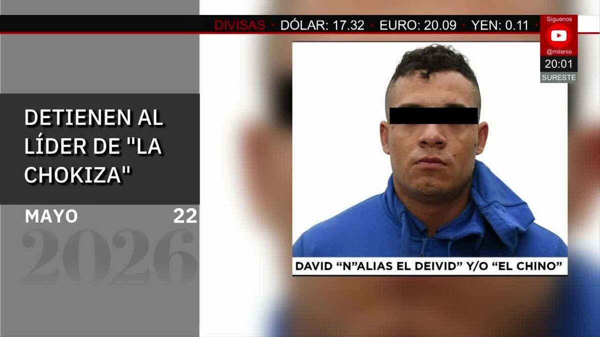 Cae 'El Chino', líder de La Chokiza, en el AICM | Jaime Núñez, 22 de mayo de 2026