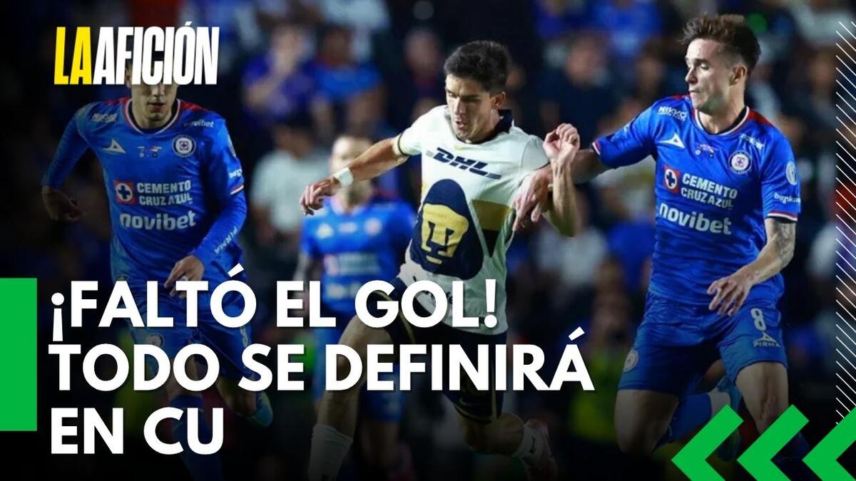 Cruz Azul y Pumas dejan todo para la Vuelta tras empate sin goles en la Ida