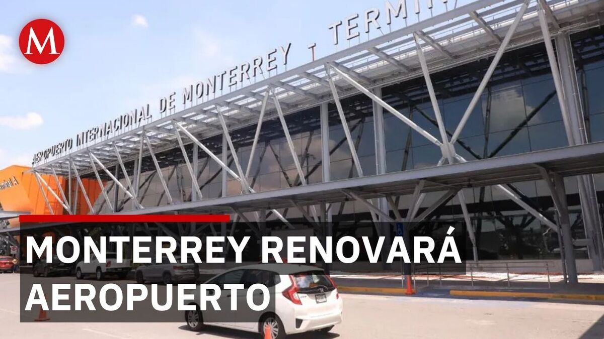 Aeropuerto de Monterrey tendrá modernización con inversión de 400 MDD