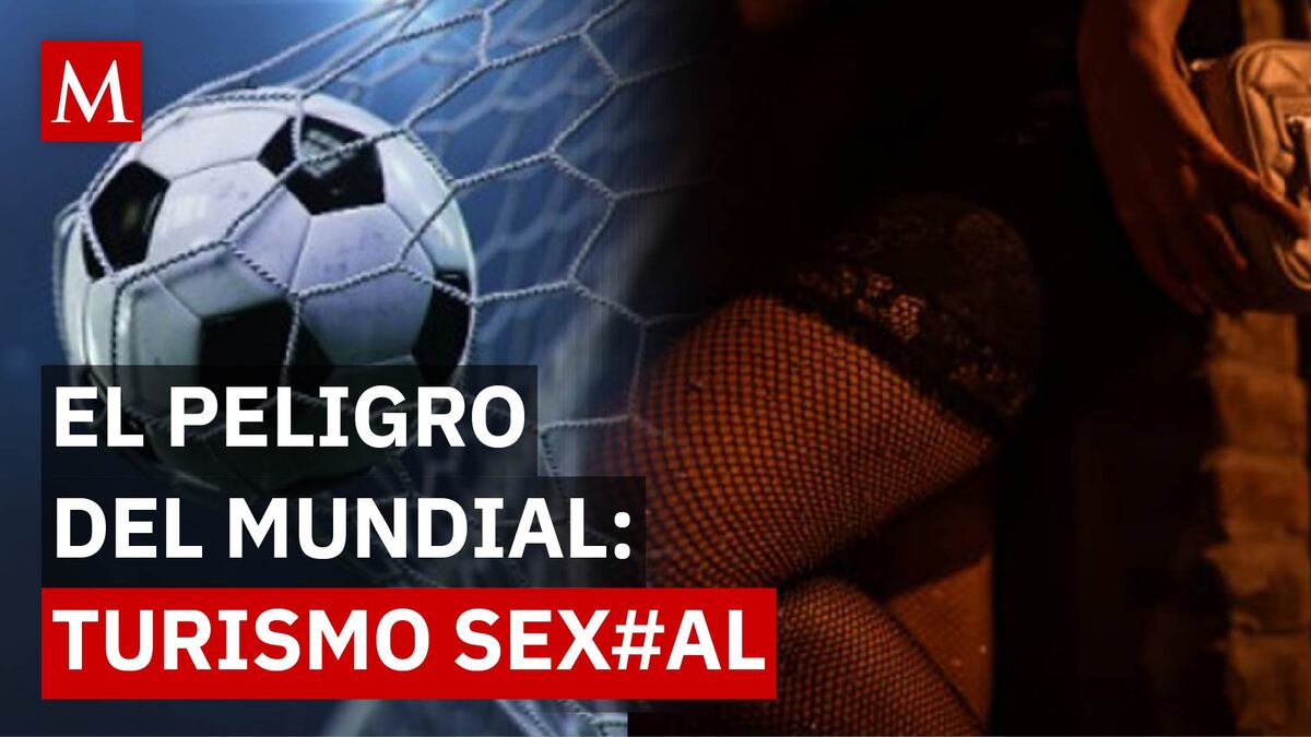 ¡Alerta en el Mundial! El lado más oscuro y oculto del turismo sexual que amenaza a México
