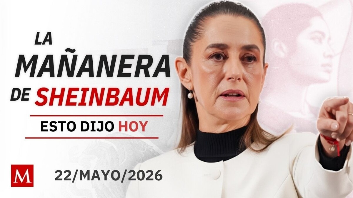'La Mañanera del Pueblo', viernes 22 de mayo de 2026