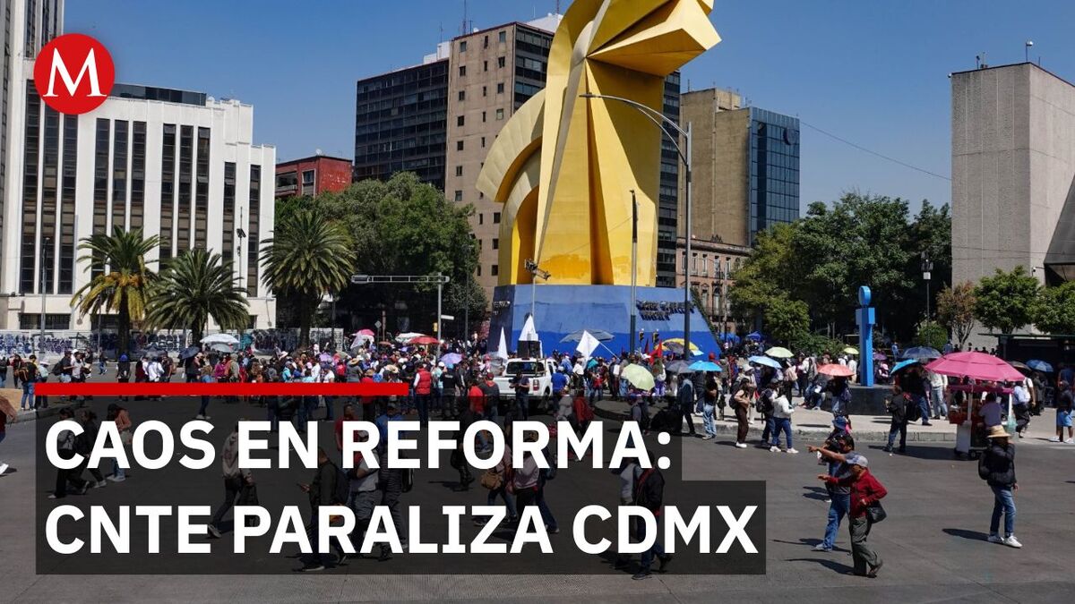 CNTE bloquea Paseo de la Reforma mientras espera reunión con Gobernación
