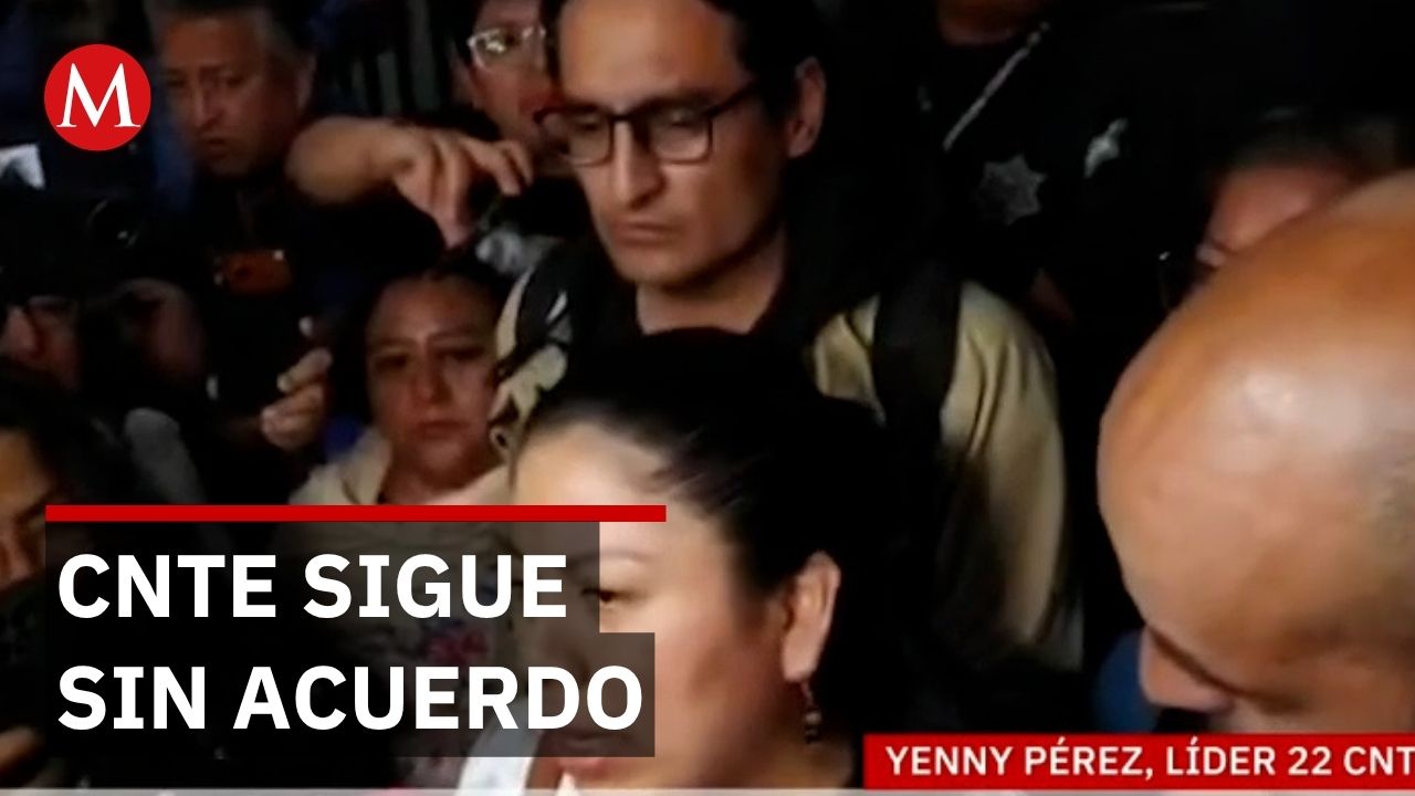 CNTE y Gobierno federal no alcanzan acuerdo tras reunión de más de siete horas