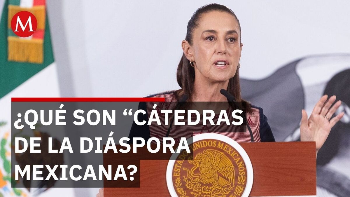 Sheinbaum presenta 'Cátedras de la Diáspora'