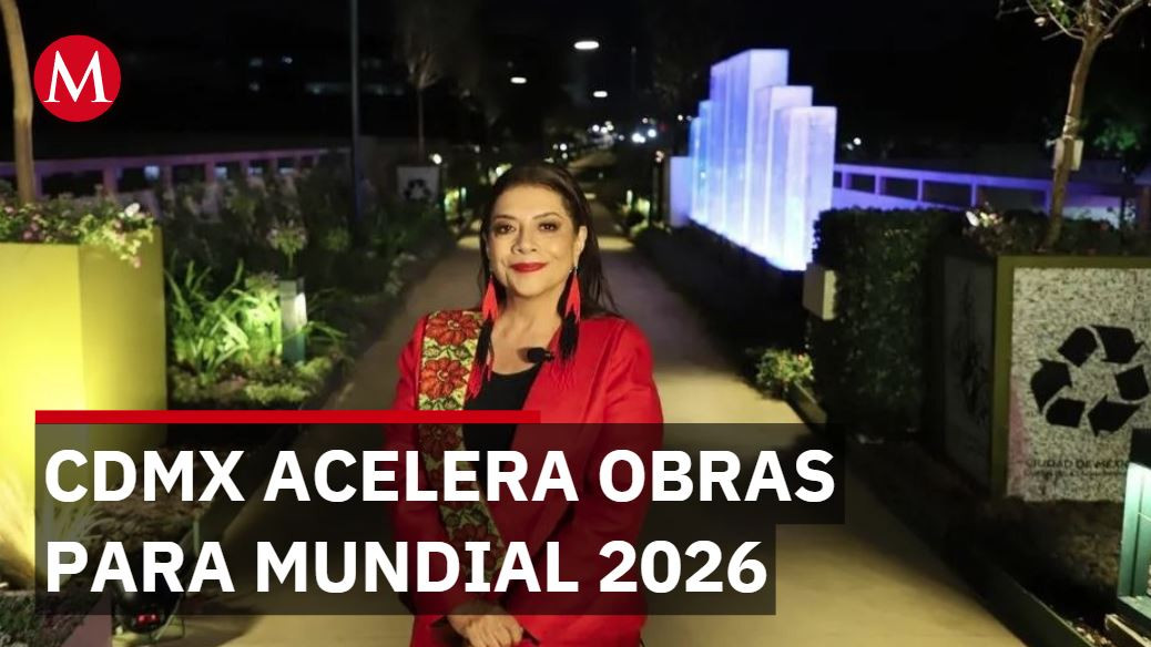 Clara Brugada revela obras rumbo al Mundial 2026 en CdMx