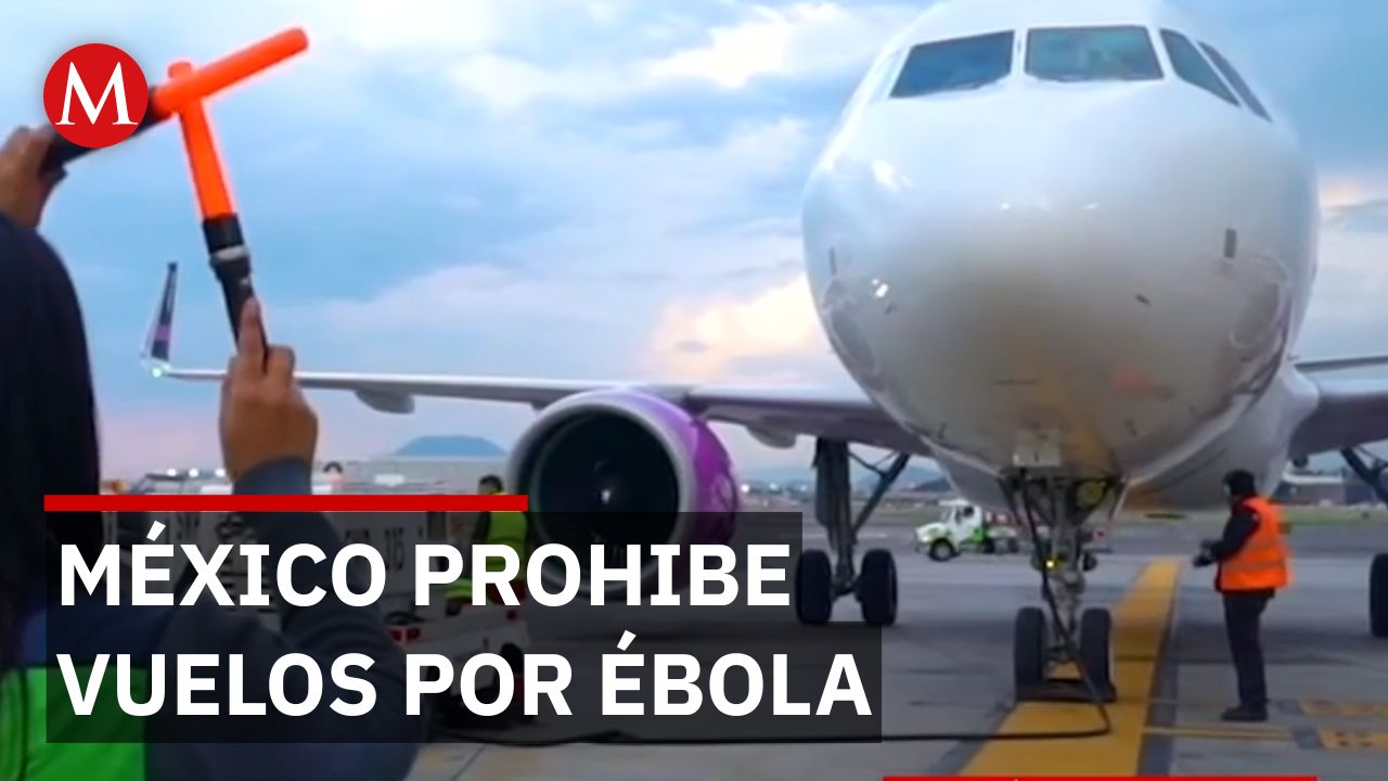Ébola en África: México restringe viajeros y activa vigilancia