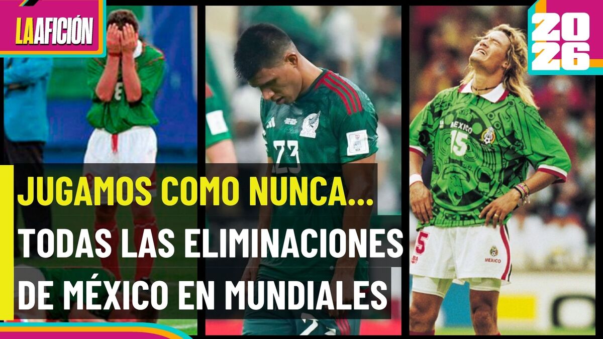 ¿Por qué siempre perdemos? Todas las eliminaciones de México en los Mundiales