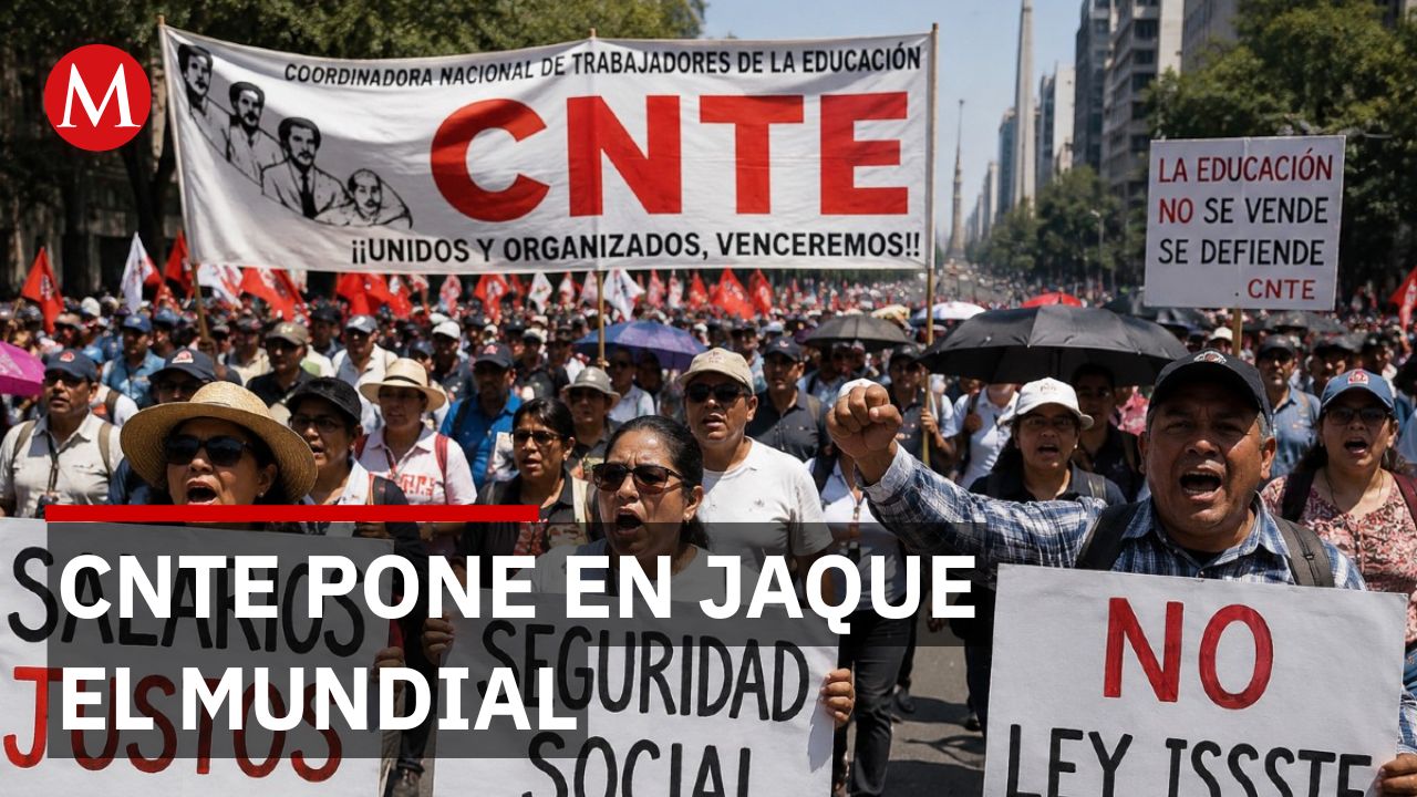 Ven a la CENTE como factor de riesgo rumbo al Mundial por marchas y bloqueos