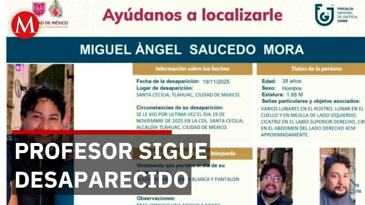 Familia exige resultados por desaparición de Miguel Ángel Saucedo Mora en CdMx