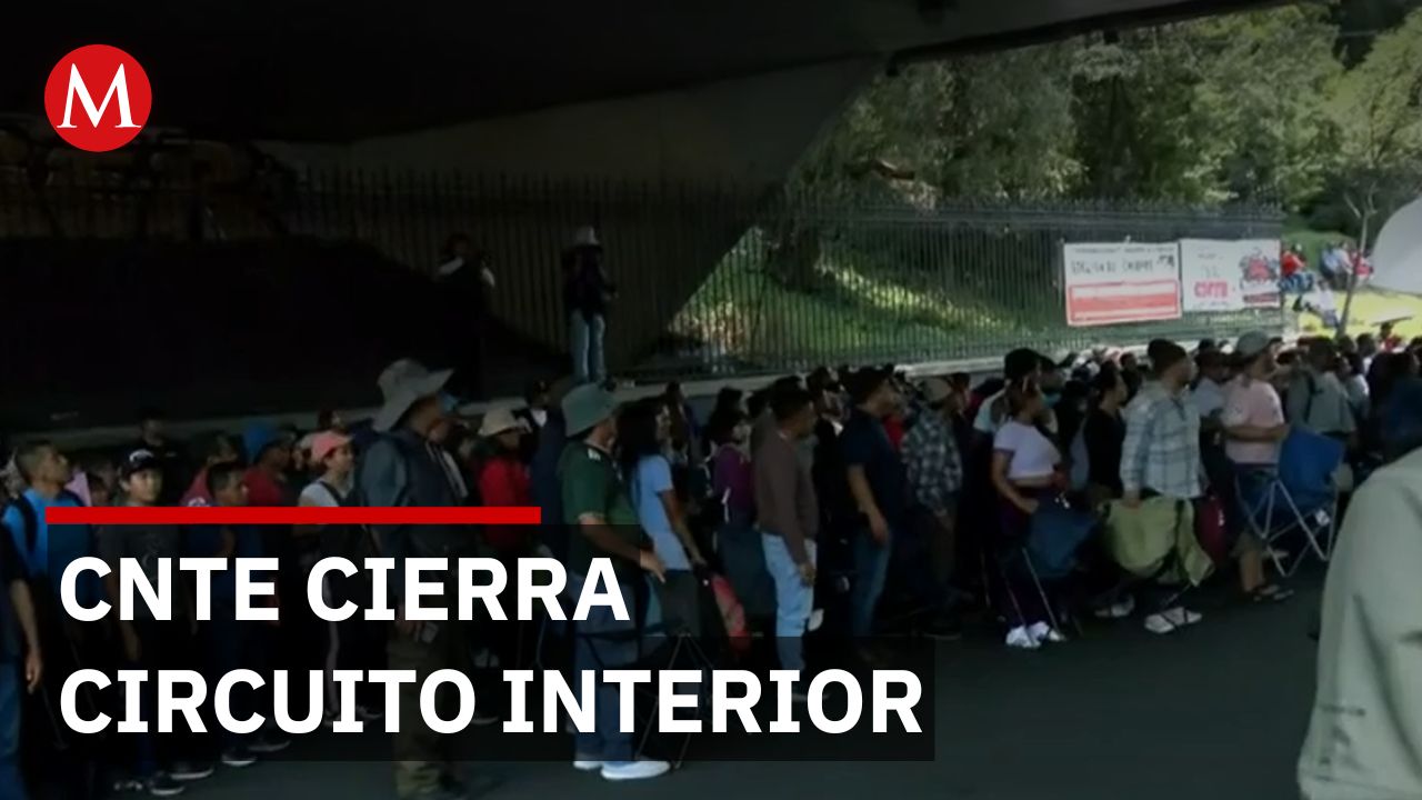 Maestros de la CNTE bloquean 4 puntos clave de CdMx durante negociaciones en Gobernación