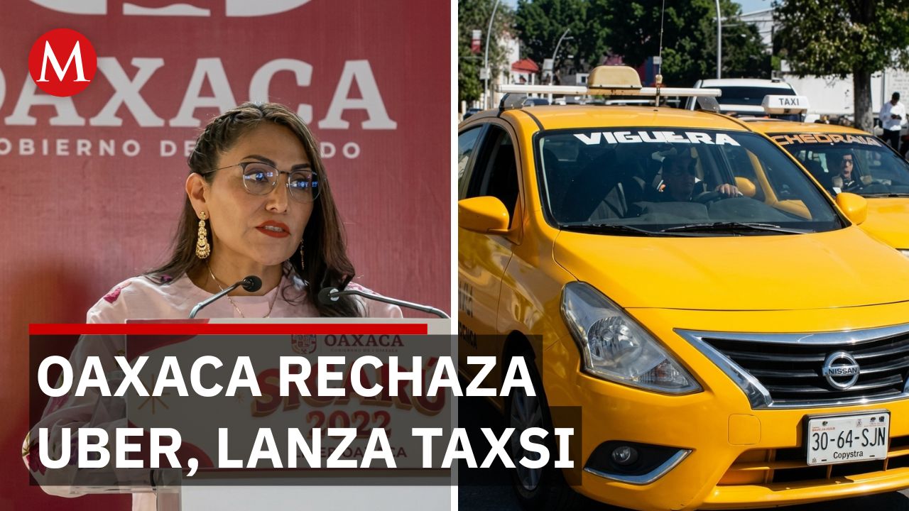Oaxaca rechaza taxis por app pero lanza su propia aplicación TaxSi para ordenar transporte