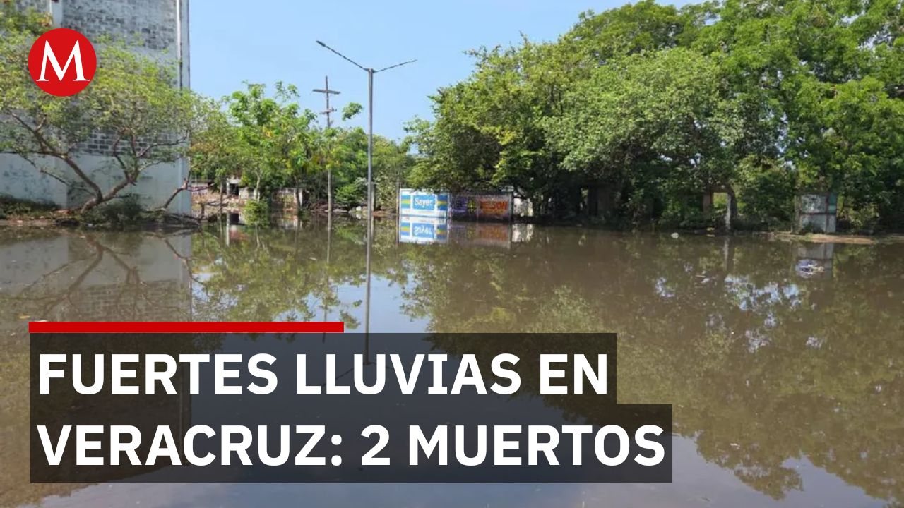 Intensas lluvias en Veracruz dejan 2 muertos y varios afectados