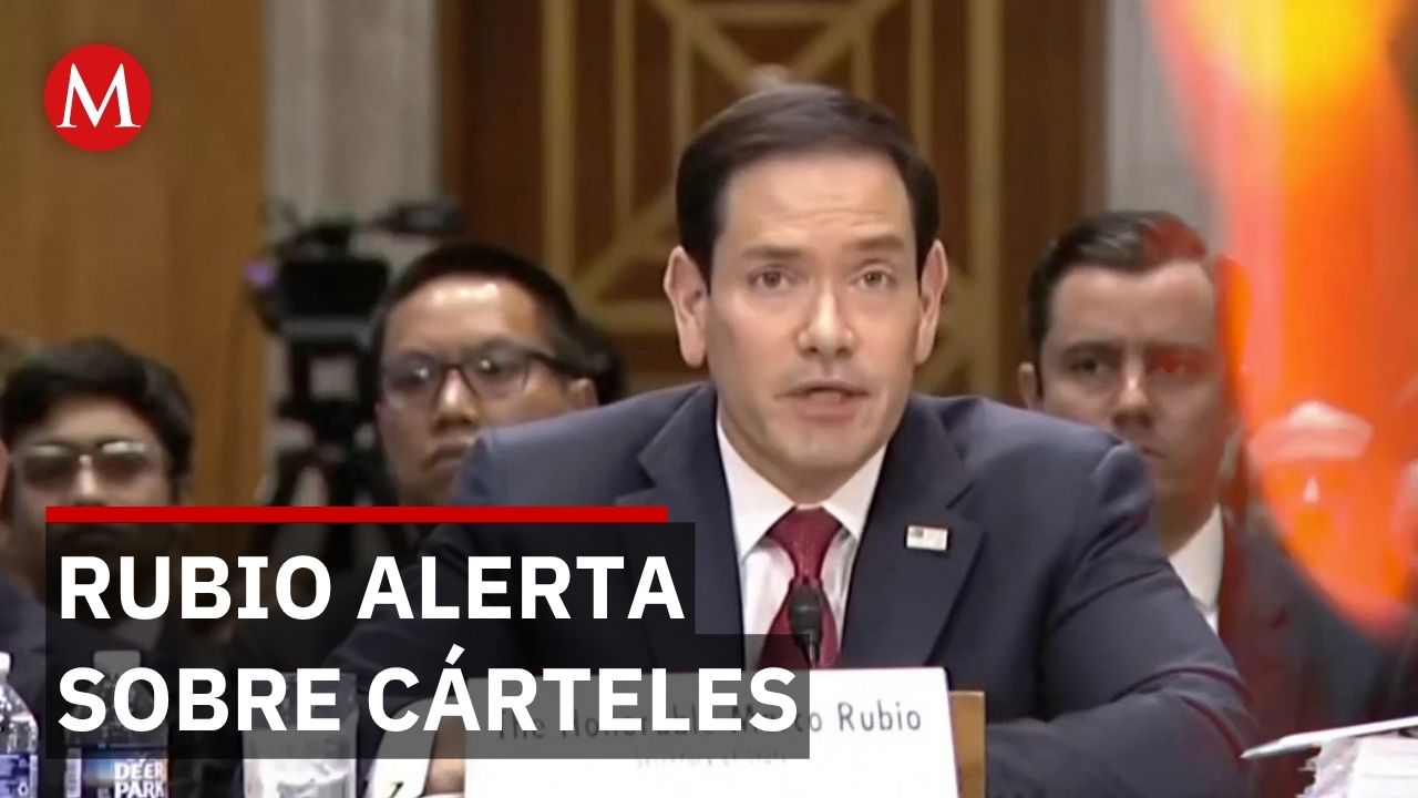 Marco Rubio advierte en el Senado de EU sobre riesgo de cárteles mexicanos
