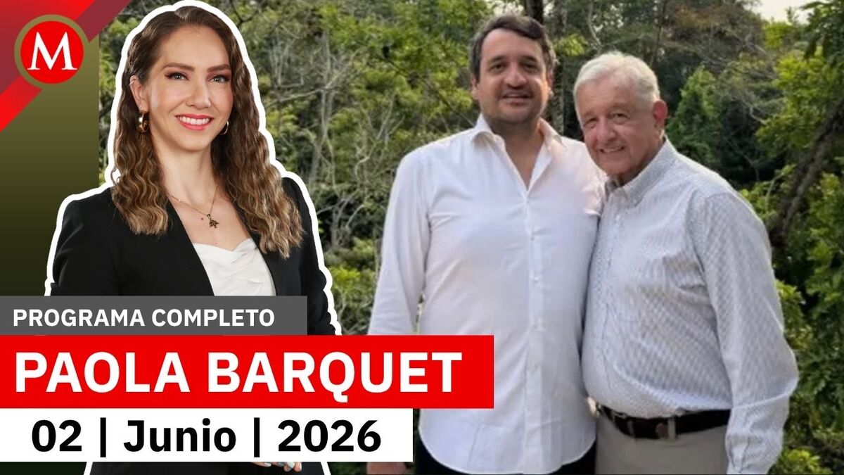 Reaparece AMLO junto a 'Andy' López Beltrán en fotografía | Paola Barquet, 2 de junio de 2026