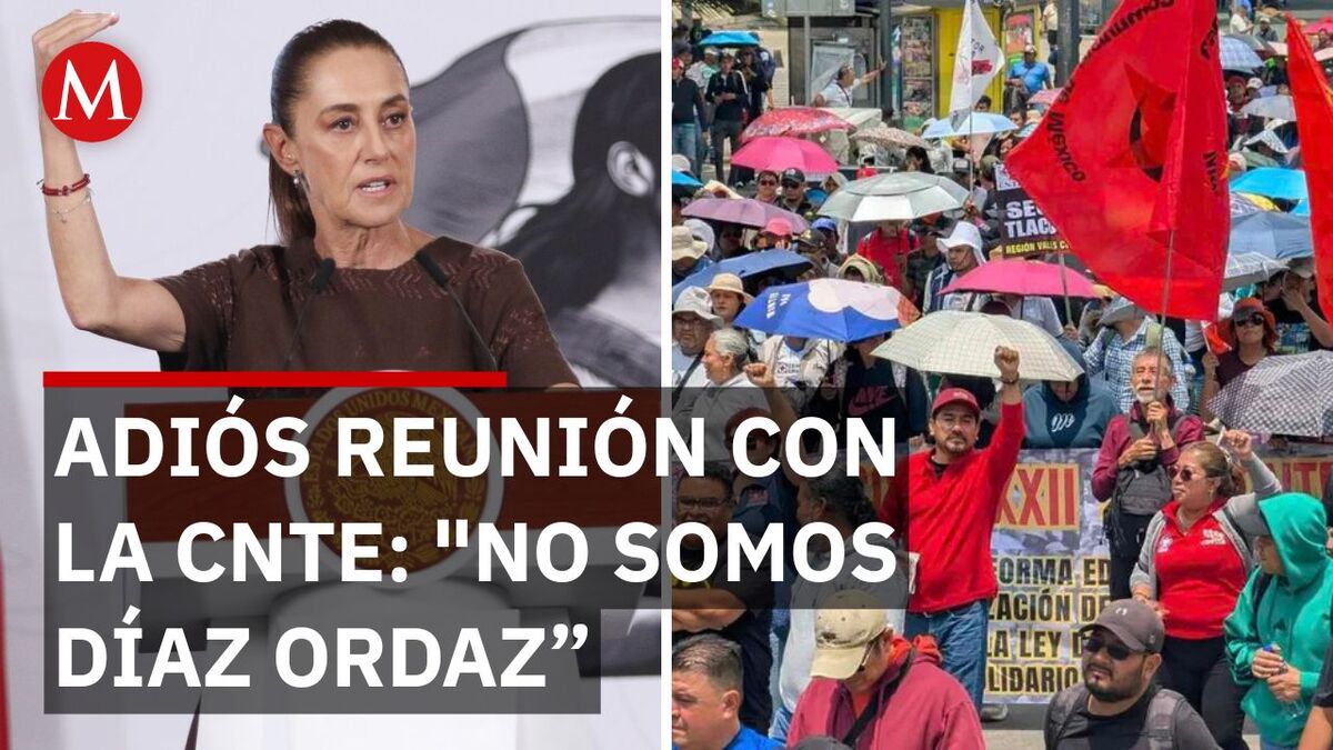 Sheinbaum denuncia "provocaciones" de la CNTE rumbo al Mundial