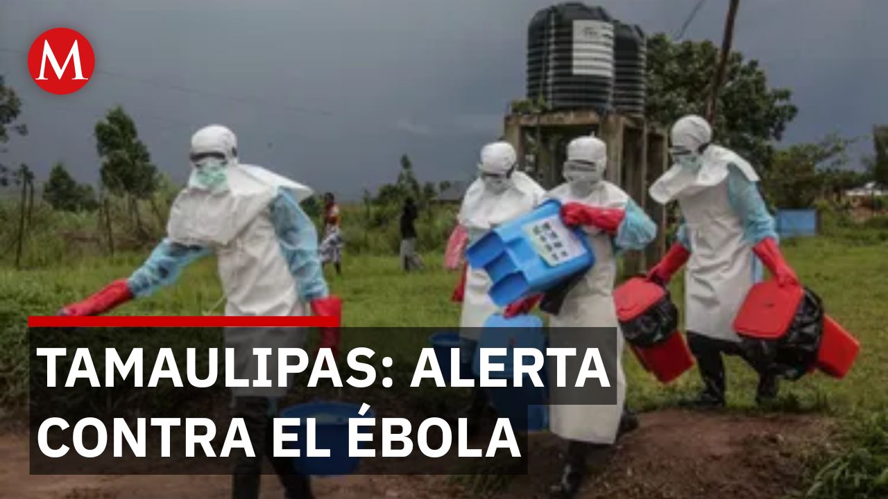 Tamaulipas activa protocolos preventivos contra ébola en coordinación con autoridades federales
