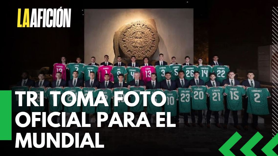 El Tri toma su foto oficial mundialista ante la Piedra del Sol