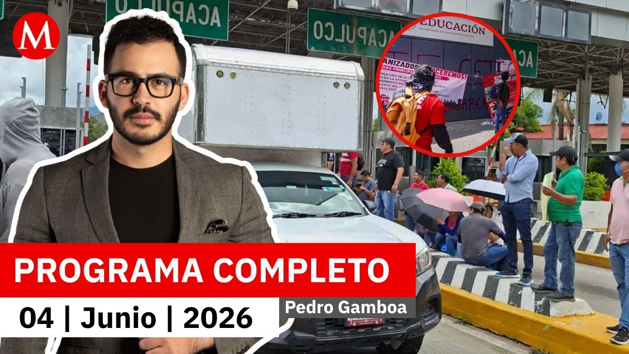 CNTE toma casetas y sigue presionando al gobierno a días del mundial | Pedro Gamboa, 4 de junio 2026