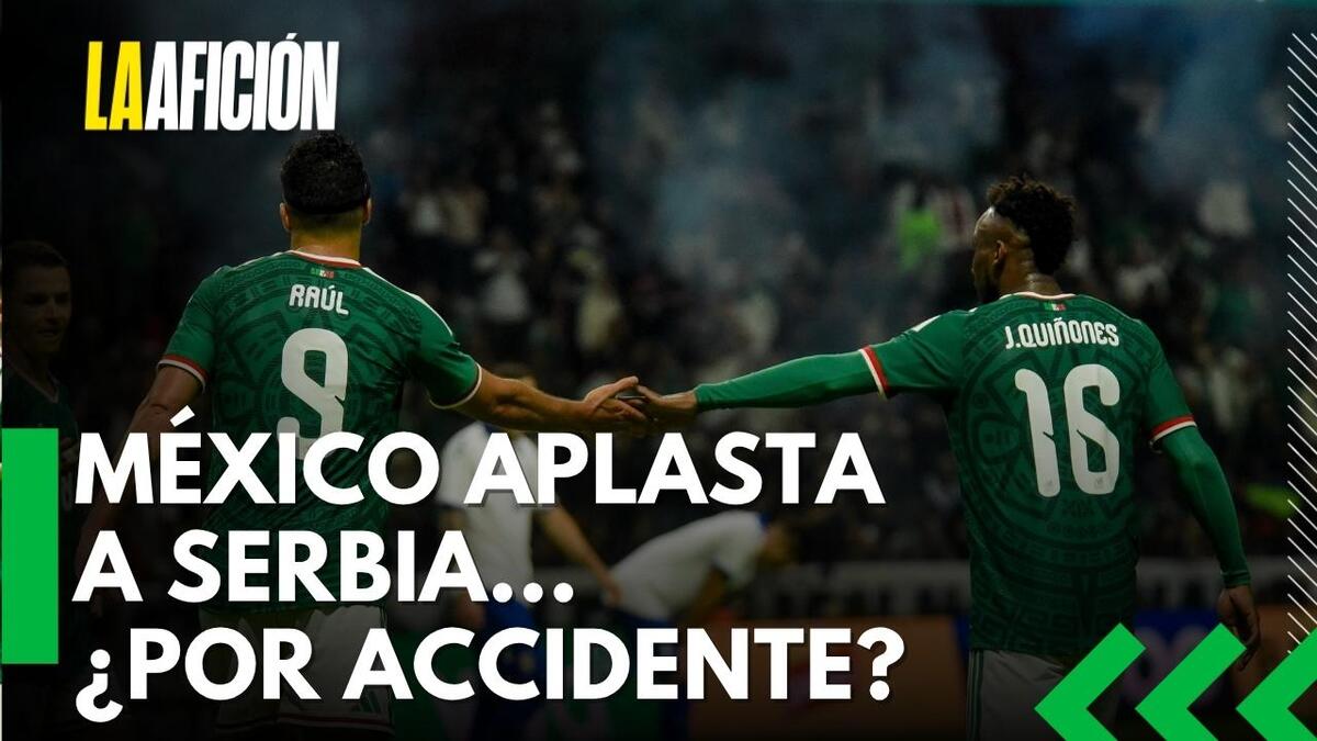 ¡México GOLEA 5-1 a Serbia! El Tri llega encendido al Mundial 2026