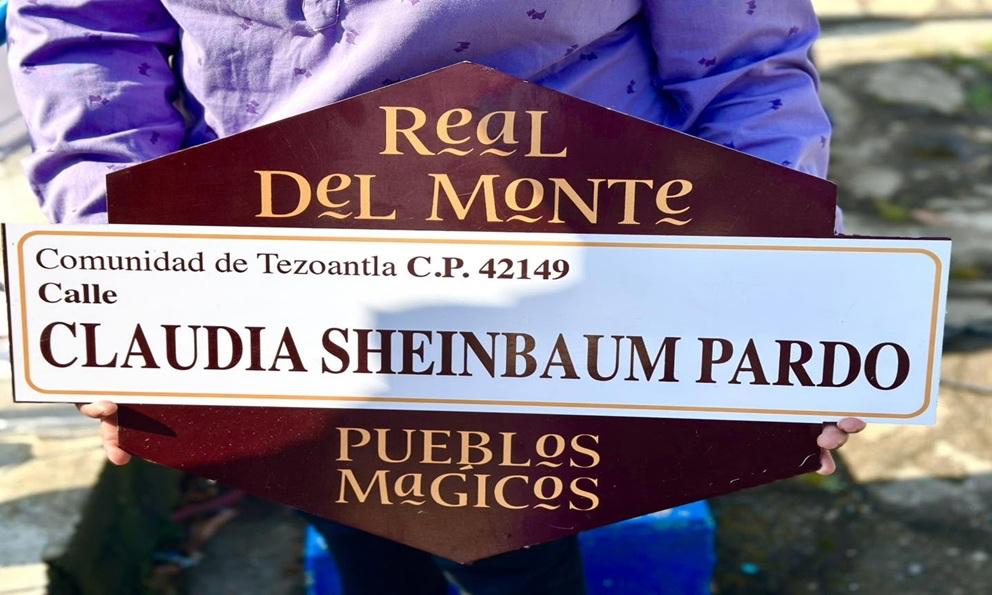 Claudia Sheinbaum ya tiene su propia calle en Mineral del Monte. (Cortesía)