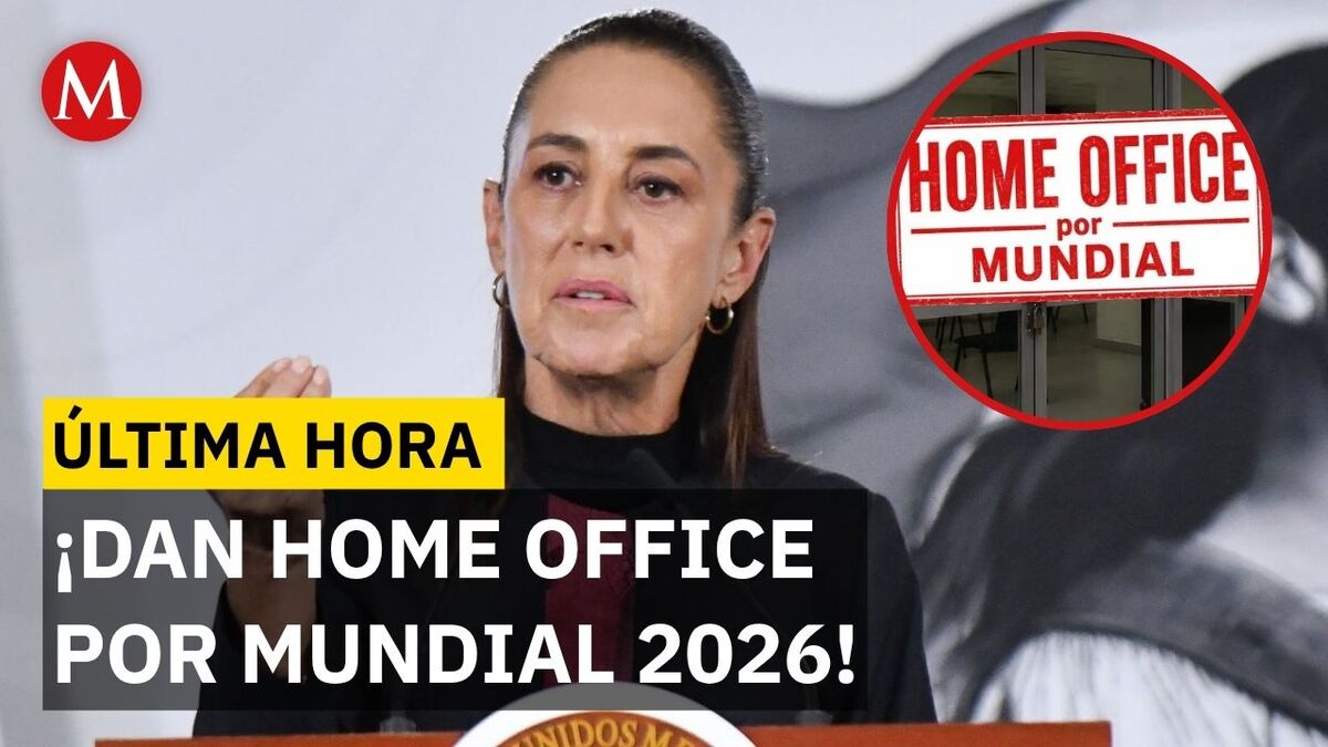 Mundial 2026: Sheinbaum confirma Home Office el 11 de junio
