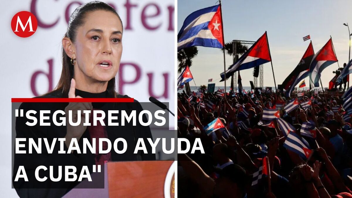 Relación México-Cuba: Sheinbaum confirma envío de ayuda humanitaria