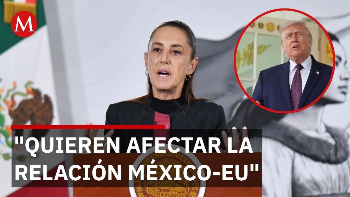 Sheinbaum exhibe complot en EU contra la relación con México