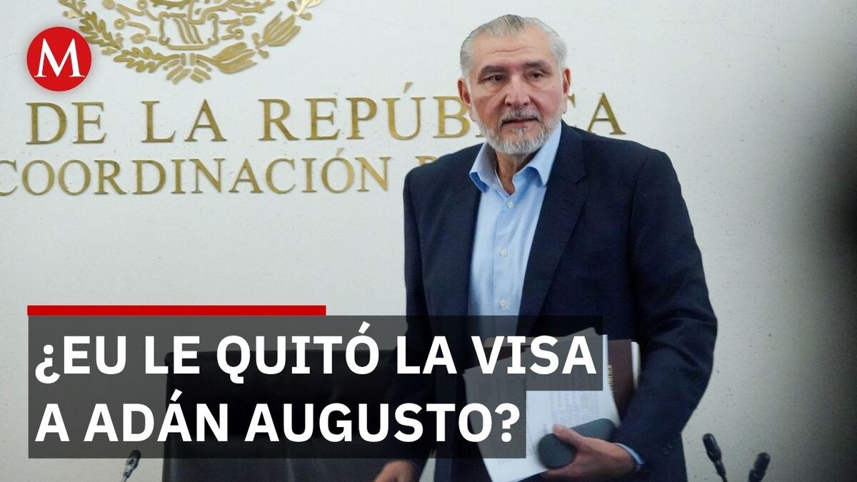 Autoridades habrían revocado la visa a Adán Augusto López, según reportes