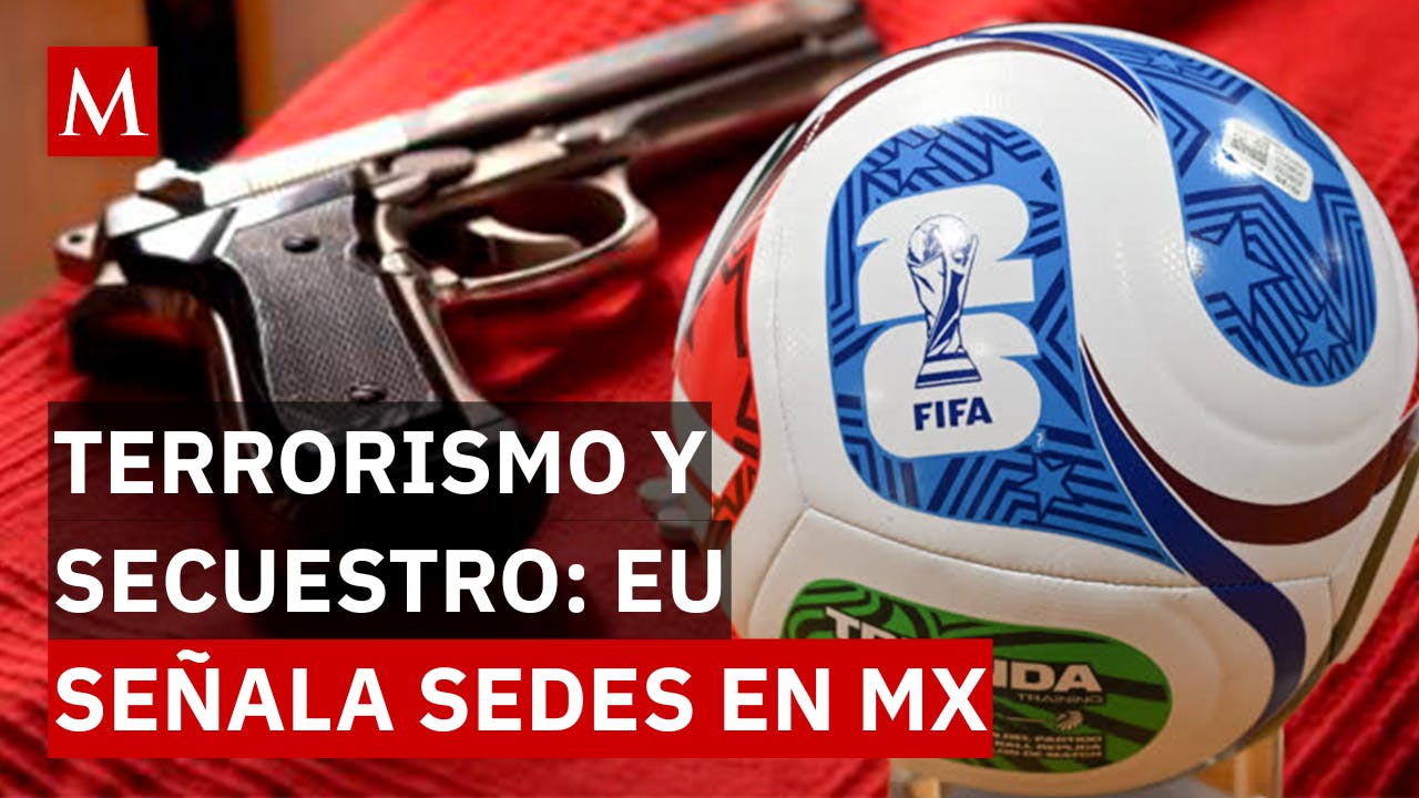 ¡EU alerta a turistas! Los niveles de riesgo en CDMX, Monterrey y Guadalajara por el Mundial