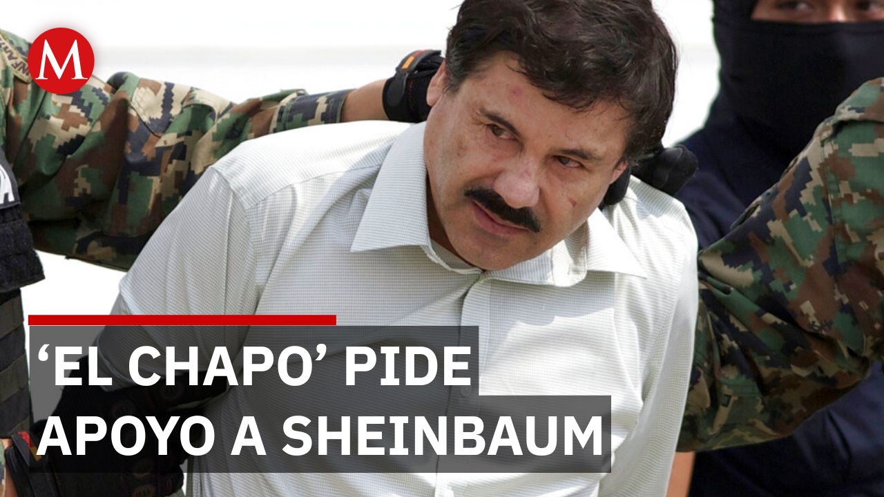 'El Chapo' envía carta al juez solicitando intervención de Claudia Sheinbaum para su deportación