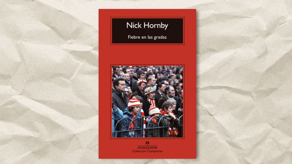 Portada del libro ‘Fiebre en las gradas’, de Nick Hornby. (Anagrama)
