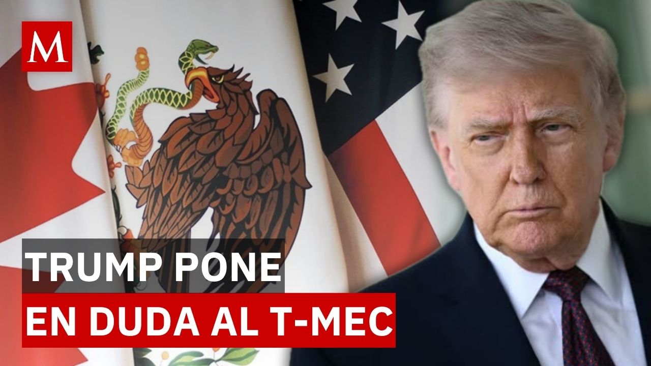“EU estaría mejor sin el”: Donald Trump amenaza con romper el T-MEC y desata pánico en México