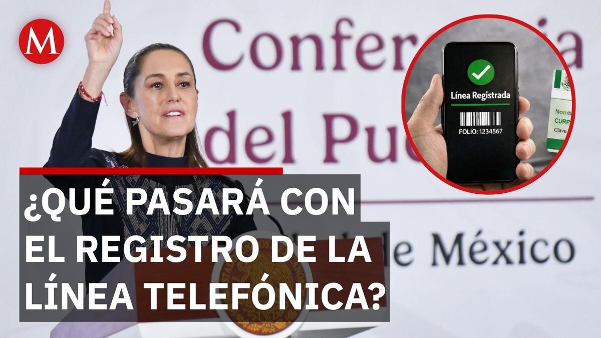Sheinbaum sobre el registro de líneas telefónicas; ¿hay plazo?