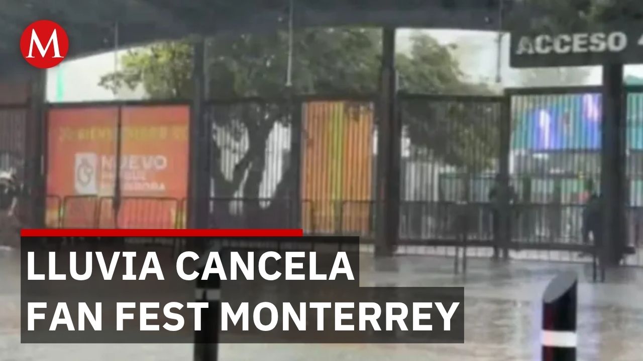 FIFA Fan Fest cierra en Monterrey por tormenta; aficionados pierden su día ante lluvia intensa