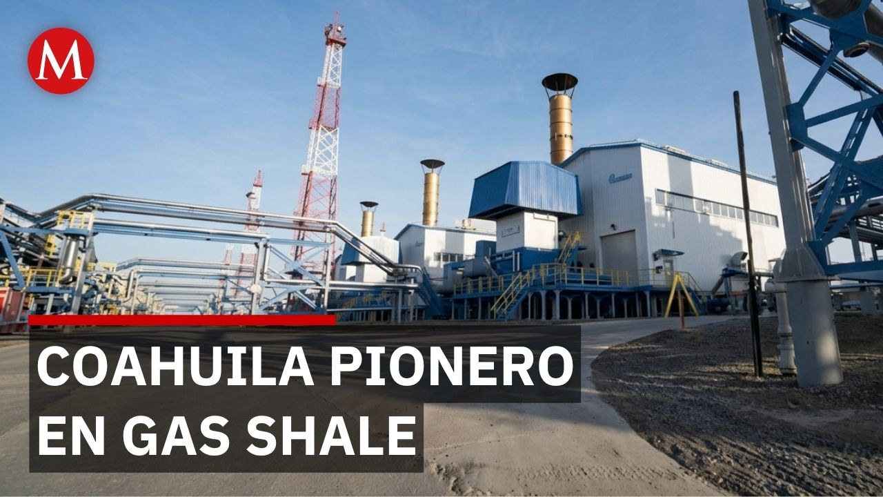 México quiere explotar gas shale, pero lleva años sin decidirse; Coahuila ya tiene todo listo