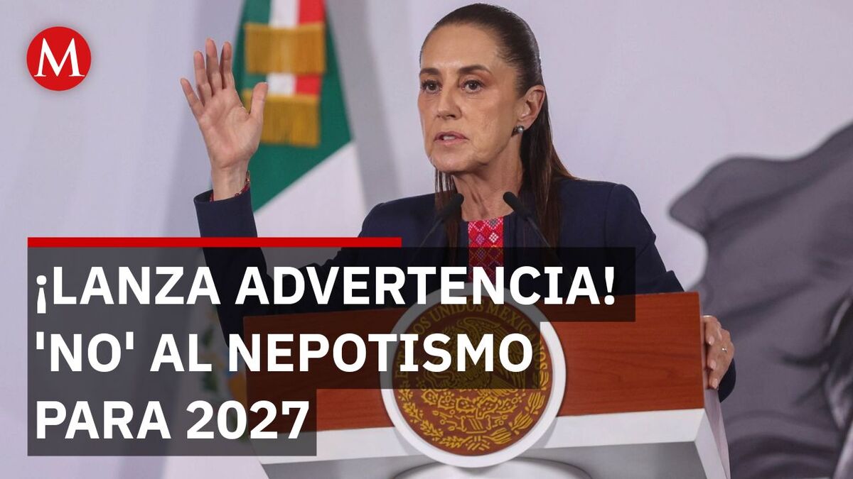 Sheinbaum veta el relevo por parentesco en candidaturas