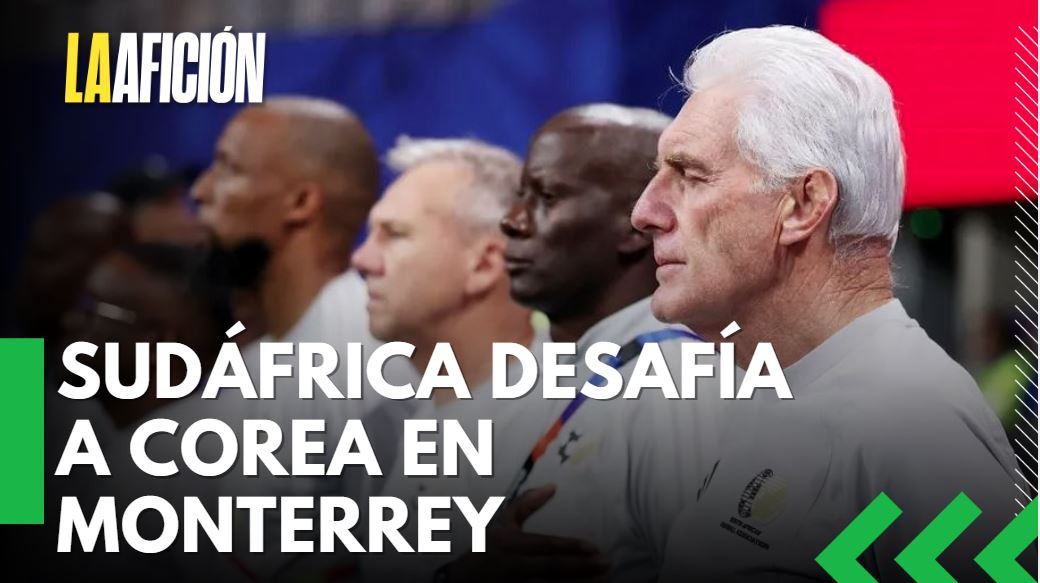 Sudáfrica espera dar la sorpresa ante Corea del Sur en el Estadio Monterrey