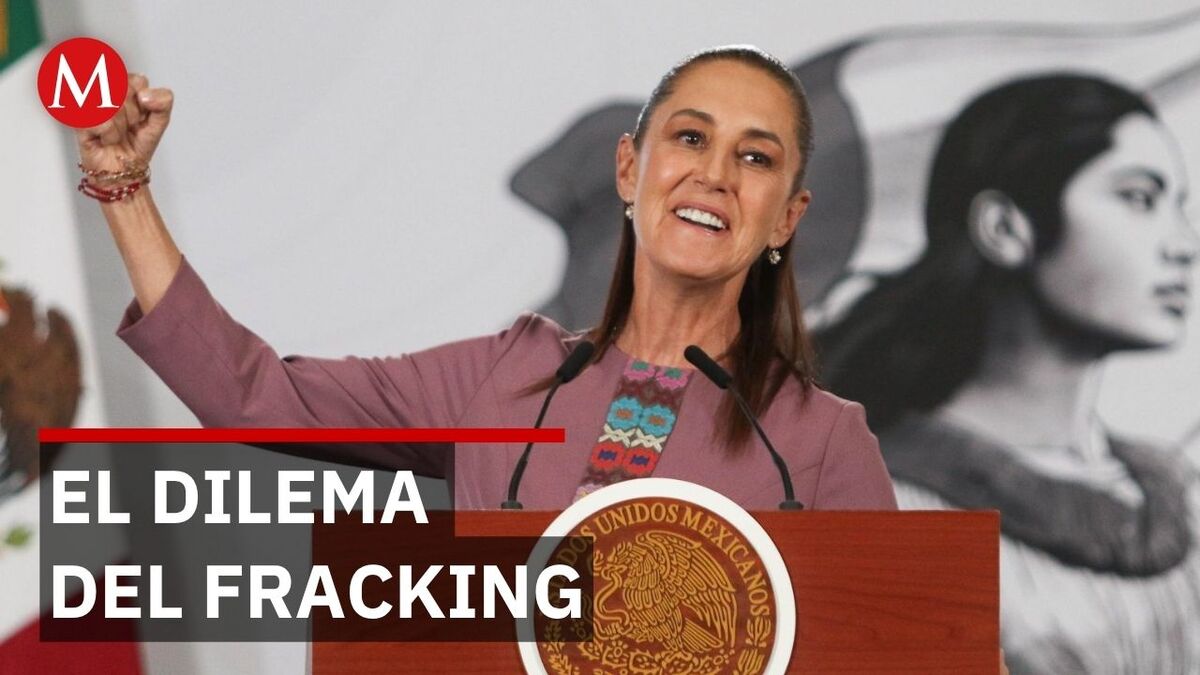 Gobierno de Sheinbaum avanza en el análisis de factibilidad técnica del fracking