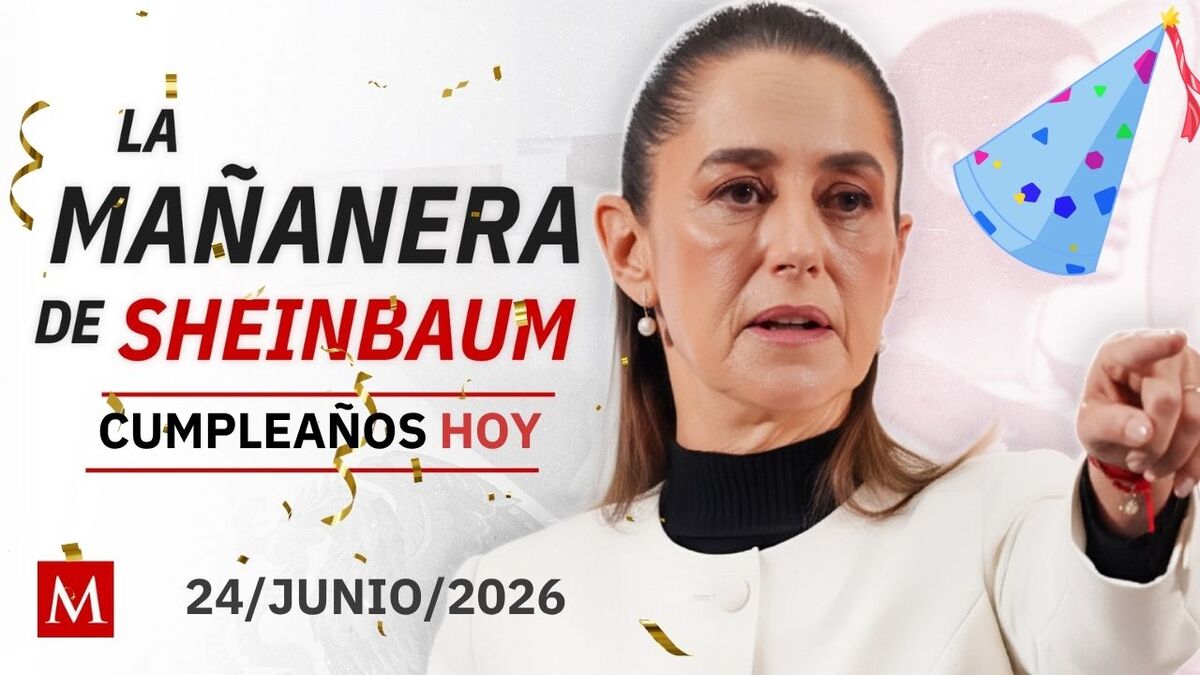 'La Mañanera del Pueblo', miércoles 24 de junio de 2026