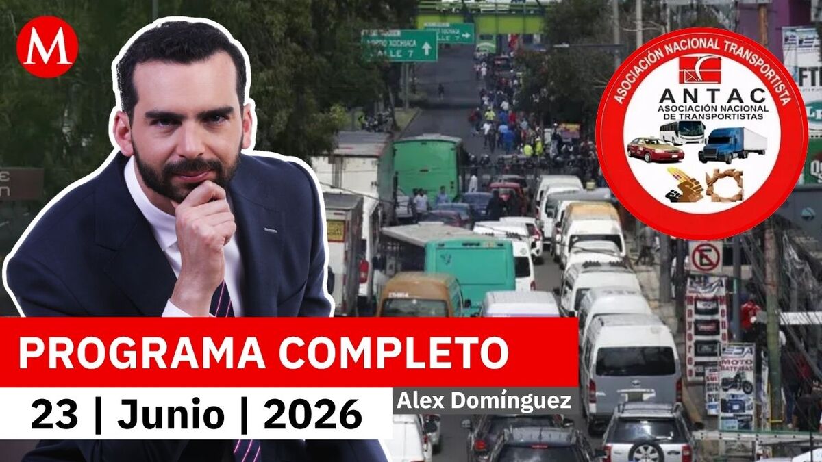 Segob anuncia que transportistas no realizarán bloqueos | Alex Domínguez, 23 de junio de 2026