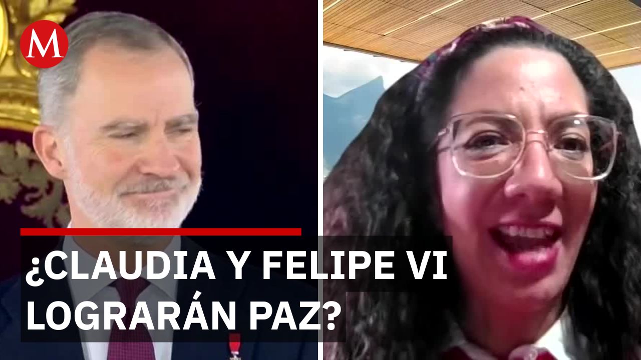 Sheinbaum y Felipe VI buscan superar 6 años de distanciamiento en relaciones bilaterales