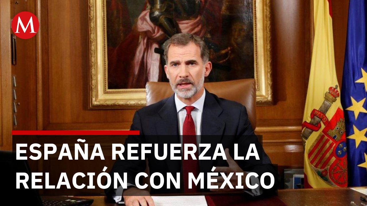 Visita de Felipe VI a México marca nuevo acercamiento tras años de tensión diplomática