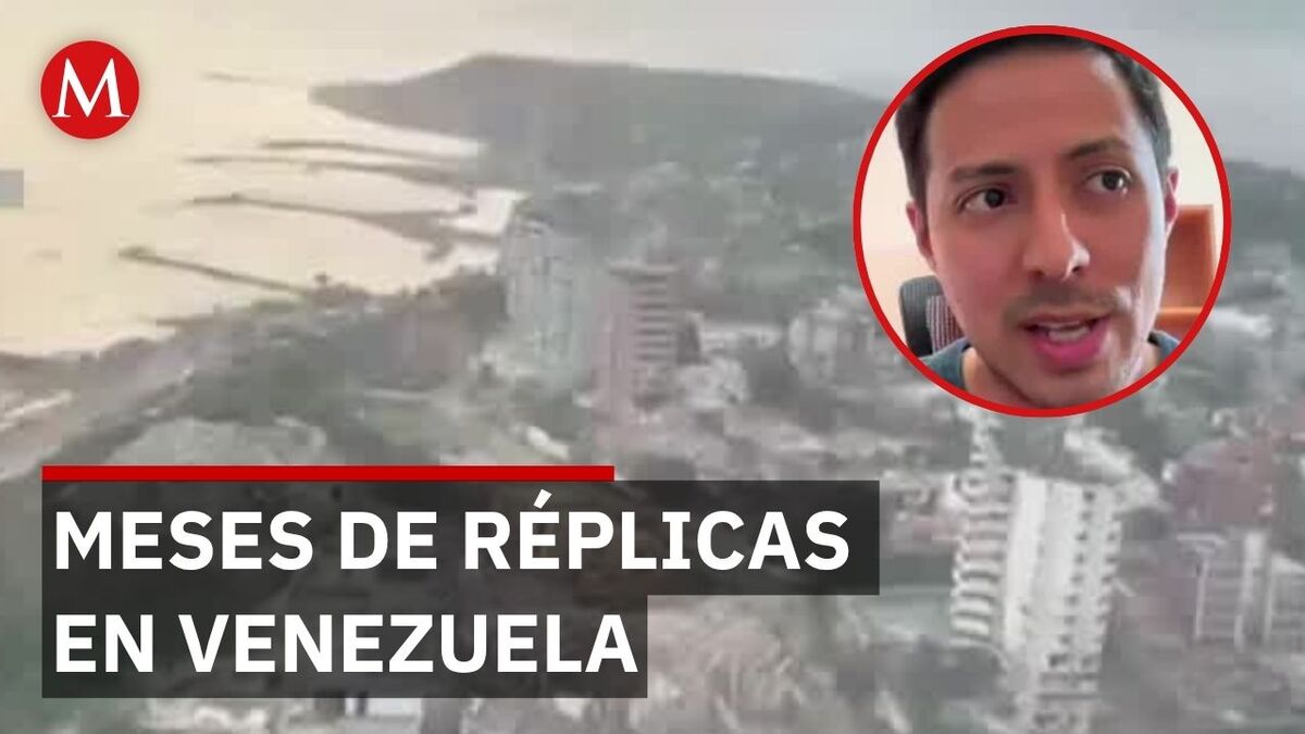 Raimundo Plata Martínez, sismólogo UNAM, explica por qué los 2 sismos de magnitud 7.5 en Venezuela durarán meses en réplicas y qué es un doblete sísmico.