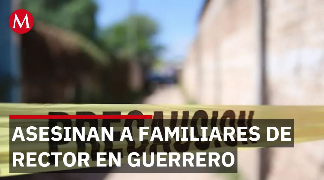 Rector se registra para candidatura de Morena y días después asesinan a su familia en Guerrero
