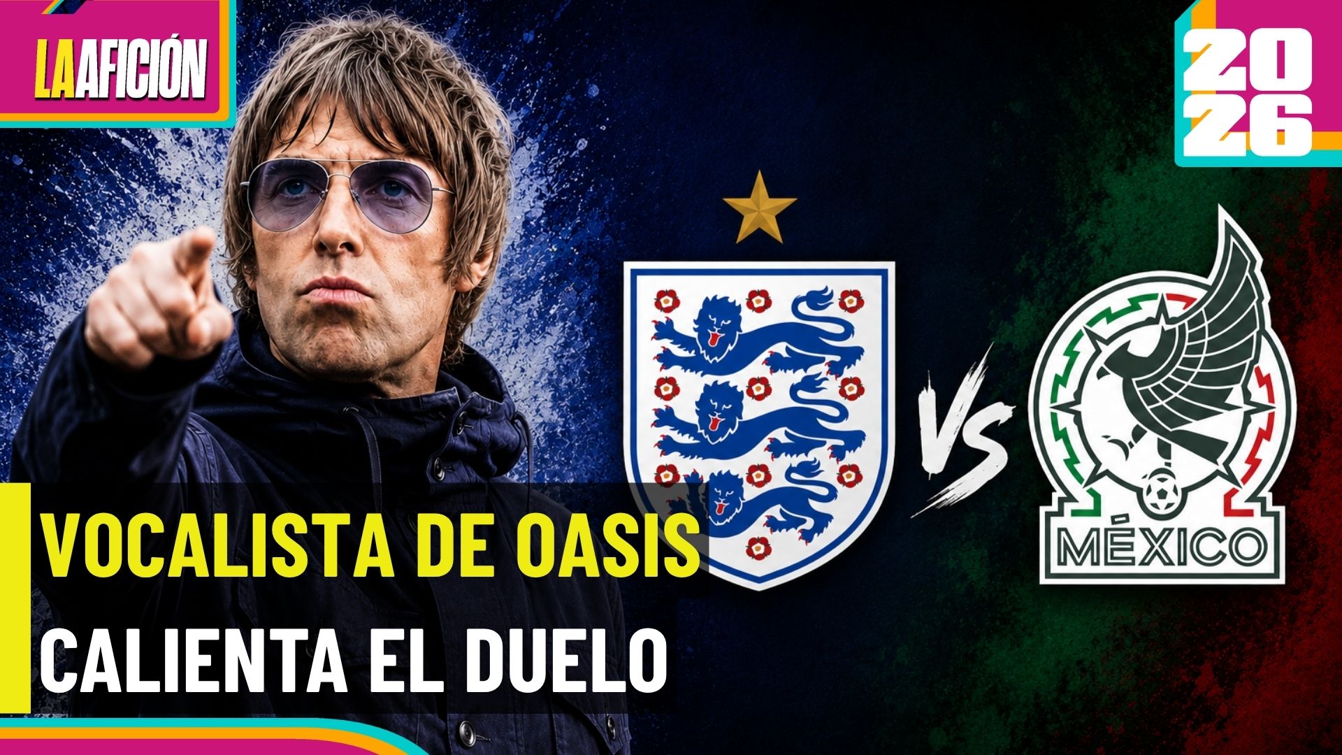 ¿Exageró? Liam Gallagher pronostica goleada de Inglaterra sobre México en Octavos de Final