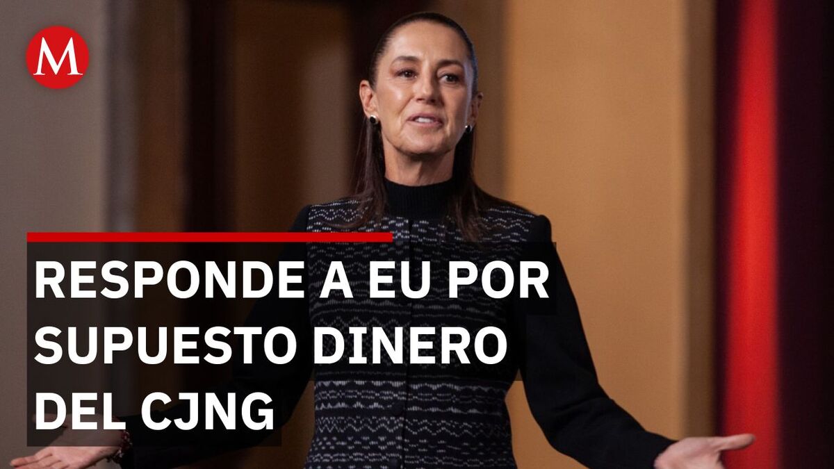 Sheinbaum exige pruebas a EU sobre el CJNG