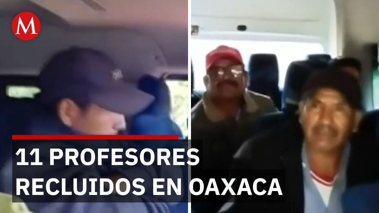 Autoridades negociaron liberación de 11 maestros retenidos en Oaxaca tras disputa municipal